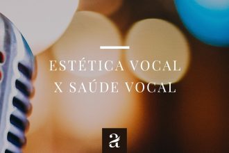 estética vocal x saúde vocal