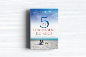 As cinco linguagens do amor – Gary Chapman