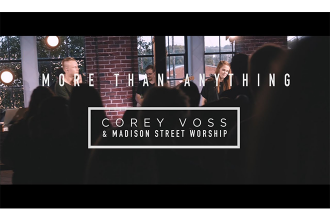 Corey Voss & Madison Street Worship - More Than Anything