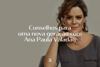 Conselhos para uma nova geração com Ana Paula Valadão